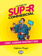 Couverture du livre « Le guide du super commercial » de Renger Stephane aux éditions 1min30 Publishing