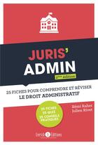 Couverture du livre « Juris'admin : 25 fiches pour comprrendre et réviser le droit administratif (2e édition) » de Remi Raher et Julien Rivet aux éditions Enrick B.