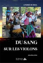 Couverture du livre « Du sang sur les violons » de Andre Suissa aux éditions Saint Honore Editions