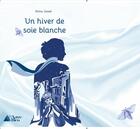 Couverture du livre « Un hiver de soie blanche » de Ginou Jussel aux éditions L'astre Bleu