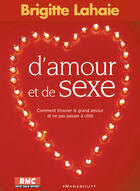 Couverture du livre « D'Amour Et De Sexe » de Brigitte Lahaie aux éditions Marabout