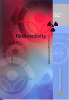 Couverture du livre « Radioactivity ; what it is and what is does » de Wiles aux éditions Ecole Polytechnique De Montreal