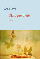 Couverture du livre « Dialogue d'été » de Anne Serre aux éditions Mercure De France