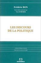 Couverture du livre « Les Discours De La Politique » de Frederic Bon aux éditions Economica
