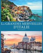 Couverture du livre « Les grandes merveilles d'italie » de Stefano Zuffi aux éditions Vilo