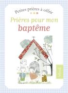 Couverture du livre « Prières pour mon baptême » de  aux éditions Mame