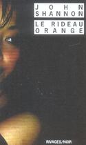 Couverture du livre « Le rideau orange » de Shannon John aux éditions Rivages