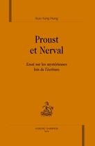 Couverture du livre « Proust et nerval ; essai sur les mystérieuses lois de l'écriture » de Kuo-Yung Hong aux éditions Honore Champion