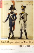 Couverture du livre « Jakob Meyer, soldat de Napoléon ; 1808-1813 » de Jakob Meyer aux éditions Autrement