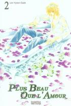 Couverture du livre « Plus beau que l'amour t.2 » de Hyeon-Sook Lee aux éditions Saphira