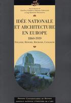 Couverture du livre « Idée nationale et architecture en europe, 1860-1919. finlande, hongrie, roumanie, catalogne » de Jean-Yves Andrieux et Fabienne Chevallier et Anja Kervanto Nevanlinna aux éditions Pu De Rennes