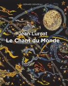 Couverture du livre « Jean Lurçat, le chant du monde » de Gerard Denizeau aux éditions Somogy