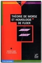 Couverture du livre « Théorie de morse et homologie de Floer » de Michele Audin et Mihai Damian aux éditions Edp Sciences