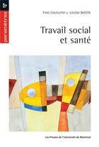 Couverture du livre « Travail social et sante » de Belzile/Couturier aux éditions Pu De Montreal