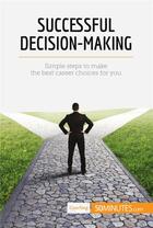 Couverture du livre « Successful decision-making : simple steps to make the best career choices for you » de  aux éditions 50minutes.com