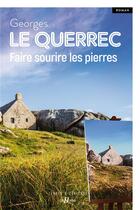 Couverture du livre « Faire sourire les pierres » de Georges Le Querrec aux éditions De Boree