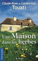 Couverture du livre « Une maison dans les herbes » de Claude-Rose Touati et Lucien-Guy Touati aux éditions De Boree