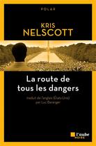 Couverture du livre « La route de tous les dangers » de Kris Nelscott aux éditions Editions De L'aube