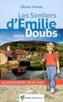 Couverture du livre « Les sentiers d'Emilie dans le Doubs » de Olivier Frimat aux éditions Rando