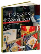 Couverture du livre « Les drapeaux de la Révolution » de Jean-Claude Duvivier aux éditions Le Livre Chez Vous