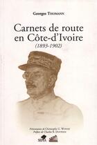 Couverture du livre « Carnets de route en côte d'Ivoire (1893-1902) » de Georges Thomann aux éditions Sepia