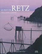 Couverture du livre « Le pays de Retz ; culture, histoire et patrimoine » de Christophe Belser aux éditions Coop Breizh