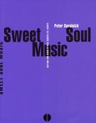 Couverture du livre « Sweet soul music ; rythm and blues et rêve sudiste de liberté » de Peter Guralnick aux éditions Allia