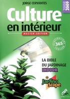 Couverture du livre « Culture en intérieur, master édition, la bible du jardinage indoor » de Jorge Cervantes aux éditions Mama