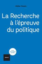 Couverture du livre « La recherche à l'épreuve du politique » de Didier Fassin aux éditions Textuel
