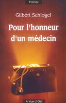 Couverture du livre « Pour l'honneur d'un médecin » de Gilbert Schlogel aux éditions A Vue D'oeil