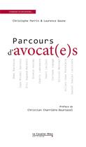 Couverture du livre « Parcours d'avocat(e)s » de Christophe Perrin et Laurence Gaune aux éditions Le Cavalier Bleu