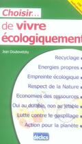 Couverture du livre « Choisir de vivre écologiquement » de Doubovetzky J aux éditions Declics
