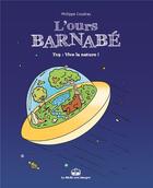 Couverture du livre « L'ours Barnabé t.19 : vive la nature ! » de Philippe Coudray aux éditions La Boite A Bulles