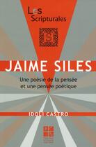 Couverture du livre « Jaime Siles ; une poésie de la pensée et une pensée poétique » de Idoli Castro aux éditions Pu De Saint Etienne