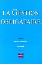 Couverture du livre « La gestion obligataire » de Eric Maina et M. Debeauvais aux éditions Revue Banque