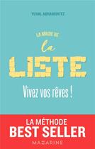 Couverture du livre « La magie de la liste ; vivez vos rêves ! » de Abramovitz Yuval aux éditions Mazarine