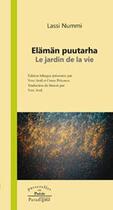 Couverture du livre « Elämän puutarha ; le jardin de la vie » de Lassi Nummi aux éditions Paradigme