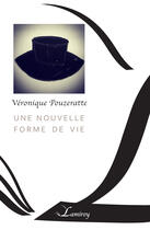 Couverture du livre « Une nouvelle forme de vie » de Veronique Pouzeratte aux éditions Editions Lamiroy