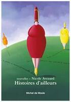 Couverture du livre « Histoires d'ailleurs » de Nicole Avezard aux éditions Michel De Maule