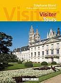Couverture du livre « Visiter Tours » de Blond-De Boisseson aux éditions Sud Ouest Editions
