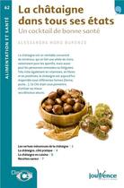 Couverture du livre « La châtaigne dans tous ses états ; un cocktail de bonne santé » de Moro Buronzo Alessan aux éditions Jouvence