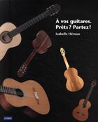 Couverture du livre « À vos guitares ; prets ? partez ! » de Isabelle Heroux aux éditions Cheneliere Mcgraw-hill