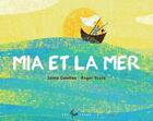 Couverture du livre « Mia et la mer » de Jaime Gamboa et Roger Ycaza aux éditions 400 Coups