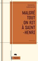 Couverture du livre « Malgre tout on rit a saint-henri » de Daniel Grenier aux éditions Le Quartanier