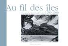 Couverture du livre « Au fil des îles 1960-1980 » de Dominique Maury et Jean-Claude Bosmel aux éditions Avant Et Apres