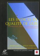 Couverture du livre « Les indices de qualite de l'air - elaboration, usages et comparaisons internationales » de Garcia/Colosio aux éditions Presses De L'ecole Des Mines