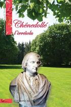 Couverture du livre « Chênedollé ; l'irrésolu » de Claude Le Roy aux éditions H&d
