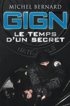 Couverture du livre « GIGN ; le temps d'un secret » de Michel Bernard aux éditions Nimrod