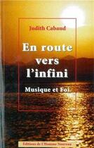 Couverture du livre « En route vers l'infini ; musique et foi » de Judith Cabaud aux éditions L'homme Nouveau