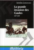 Couverture du livre « La grande invasion des Gaules ; 407-409 » de Iaroslav Lebedynsky aux éditions Lemme Edit